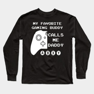 Gaming Buddy Calls Me Daddy (For Dark Shirts) Long Sleeve T-Shirt